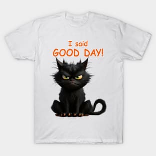 Angus the Cat - I Said Good Day! T-Shirt